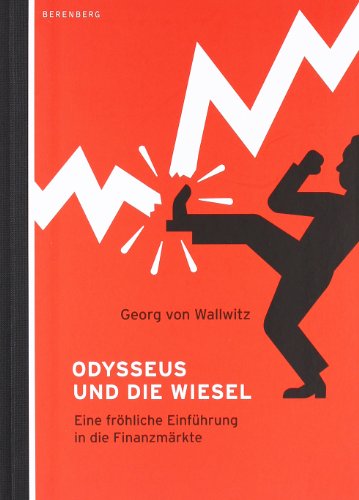 Odysseus und die Wiesel - Eine fröhliche Einführung in die Finanzmärkte von Berenberg Verlag GmbH